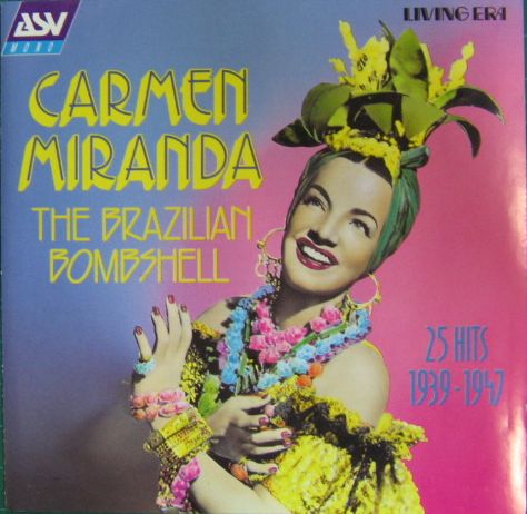 Carmen Miranda - Brazilian Bombshell: 25 Hits (1939-47 