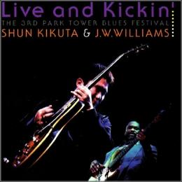 シュン・キクタ u0026 J.W.ウィリアムス (菊田俊介)(Shun Kikuta u0026 J.W WILLIAMS) / LIVE and Kickin'(Live and Kickin')