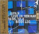 ライブ・イン・ホッカイドウ・1995.12.4・ブートレグ