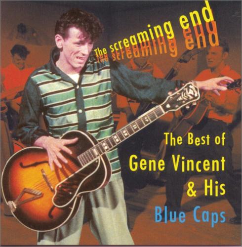 ジーン・ヴィンセント - The Screaming End: The Best Of Gene Vincent 