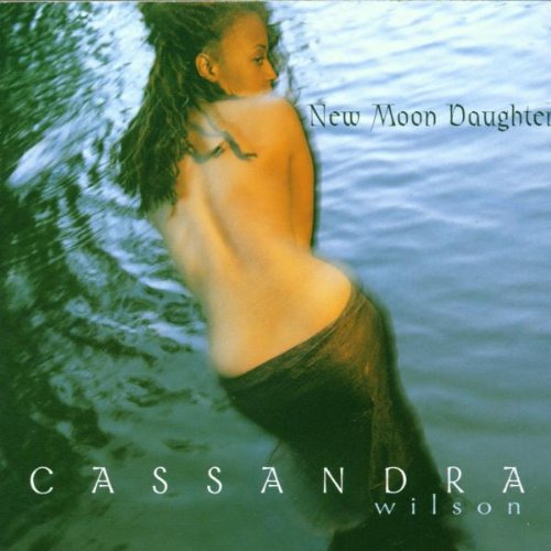 CASSANDRA Wilson New Moon Daughter CD