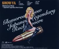 SHOW-YA（ショーヤ） / Glamorous Show ~Japanese Legendary Rock Covers