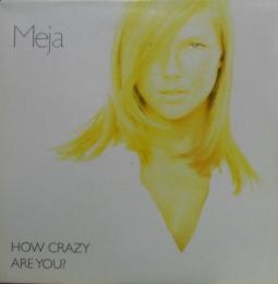 Meja How Crazy Are You 中古cd レコード Dvdの超専門店 Fanfan